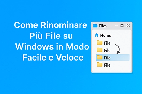 Come Rinominare Più File su Windows